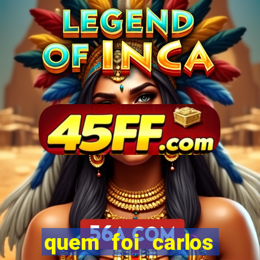 quem foi carlos eduardo fortuna